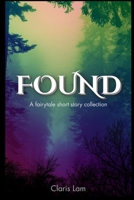 Found: A fairytale short story collection 1069123374 Book Cover
