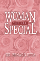 Woman You Are Special: Empowering the 21st Century Woman! 1481250140 Book Cover