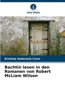 Bachtin lesen in den Romanen von Robert McLiam Wilson 6203255750 Book Cover