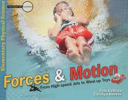 Forces and Motion: From High-speed Jets to Wind-up Toys 0890515395 Book Cover