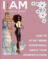 I AM Manifestation Journal LIMITED EDITION 1720483949 Book Cover