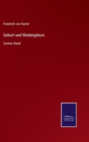 Geburt und Wiedergeburt.: Zweiter Band 3752542241 Book Cover