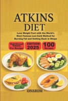ATKINS DIET: Lose Weight Fast with the World's Most Famous Low-Carb Method for Burning Fat and Getting Back in Shape B0FM2L6HS2 Book Cover