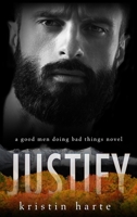 Justify: A Good Men Doing Bad Things Novel 1954702051 Book Cover