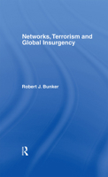 Networks, Terrorism and Global Insurgency 0415385946 Book Cover