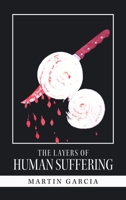 The Layers of Human Suffering 1665529962 Book Cover