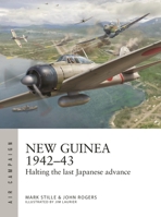 New Guinea 1942–43: Halting the last Japanese advance (Air Campaign, 56) 147286655X Book Cover