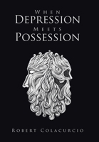 When Depression Meets Possession B0CFVY6R8W Book Cover