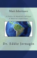 Man's Inheritance: A Profile Of Mankind"s Spiritual & Material Acquisitions 1931820406 Book Cover