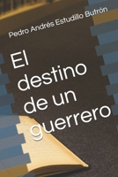 El destino de un guerrero (Spanish Edition) B0D3XVVZ5G Book Cover