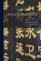 Speak Cantonese; 1 1014949173 Book Cover