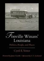 Fonville Winans' Louisiana: Politics, People and Places 0807119903 Book Cover