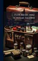 Flos Medicinae Scholae Salerni (French Edition) 1023981327 Book Cover