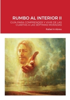Rumbo Al Interior II: Gu�a Para Comprender Y Vivir de Las Cuartas a Las S�ptimas Moradas 1312385103 Book Cover