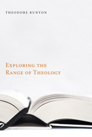 Exploring the Range of Theology 1610970667 Book Cover