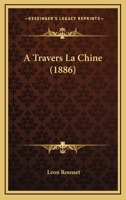 A Travers La Chine (1886) 116077272X Book Cover
