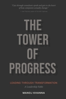 The Tower of Progress: Leading Through Transformation - a Leadership Fable B0HBPXMG9R Book Cover