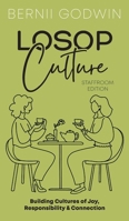 Loving our Students on Purpose (LoSoP) Culture Staffroom Edition: Building Cultures of Joy, Responsibility & Connection (The Culture Momentum Pocketbook) 0645904678 Book Cover