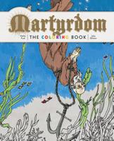 Martyrdom: The Coloring Book 1942186061 Book Cover