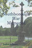 Southborough War Memorial: The stories of those commemorated 0956287360 Book Cover
