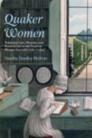 Quaker Women: Personal Life, Memory and Radicalism in the Lives of Women Friends, 1780-1930 041528144X Book Cover