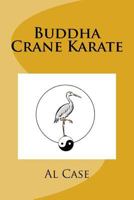 Buddha Crane Karate 1494720795 Book Cover