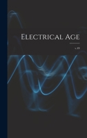 Electrical Age [microform]; v.49 1013648838 Book Cover