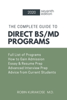 The Complete Guide to Direct BS/MD Programs: Understanding and Preparing for Combined Medical Programs B0863TL2BH Book Cover
