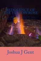 Redolence of the Yellow Rose: A Memoir 1500198544 Book Cover