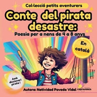 CONTE DEL PIRATA DESASTRE: POESIA PER A NENS DE 4 A 8 ANYS (COL.LECCIO PETITS AVENTURERS) (Catalan Edition) B0FQJ5ZD63 Book Cover