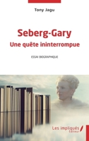 Seberg- Gary Une quête ininterrompue: Essai biographique 238417276X Book Cover