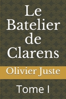 Le Batelier de Clarens: Tome I B08GFVL9NY Book Cover