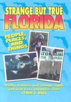 Strange But True Florida 1581734093 Book Cover