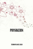 Physikerin - Terminplaner 2020: Organizer und Planer mit individuellem Cover | Geschenk für Büro, Arbeitskollegen, Kollegen und Mitarbeiter | ... Wochenplaner, Jahresplaner (German Edition) 1712180053 Book Cover