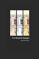 Let Want Be Hunger B0F2882RD6 Book Cover