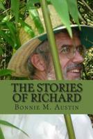 The Stories of Richard: A man's discovery of his world and his place in it. 1493596888 Book Cover