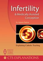 Infertility and Medically Assisted Conception (CTS Explanations) 1860821936 Book Cover