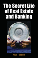 The Secret Life of Real Estate and Banking 0856832634 Book Cover