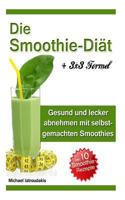 Die Smoothie-Diat: Gesund Und Lecker Abnehmen Mit Selbstgemachten Smoothies 1497593476 Book Cover