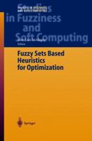 Fuzzy Sets Based Heuristics for Optimization 3642056113 Book Cover