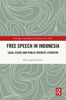 Free Speech in Indonesia: Legal Issues and Public Interest Litigation (Routledge Contemporary Southeast Asia Series) 1032661488 Book Cover