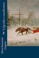Légendes Canadiennes 1534804544 Book Cover