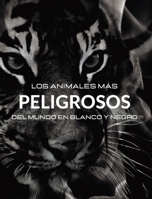 Los Animales Más Peligrosos del Mundo en Blanco y Negro: Álbum fotográfico con 45 fotos en blanco y negro y leyendas B0BVF97T3J Book Cover