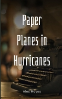 Paper Planes in Hurricanes 9358734108 Book Cover