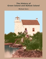 The History of Green Island and Ballast Island 130024383X Book Cover
