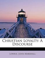 Christian Loyalty: A Discourse 052649686X Book Cover
