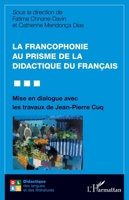 La francophonie au prisme de la didactique du français: Mise en dialogue avec les travaux de Jean-Pierre Cuq (Didactique Des Langues Et Des Littératures) (French Edition) 2343241406 Book Cover