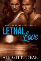 Lethal Love: Mystery in Whiskey Valley, Book 2 B0C79QBC91 Book Cover