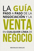 La guía paso a paso de la negociación y la venta en cualquier línea de negocio (Spanish Edition) B0CTHFG15W Book Cover