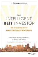 The Intelligent REIT Investor: How to Build Wealth with Real Estate Investment Trusts 1119252717 Book Cover